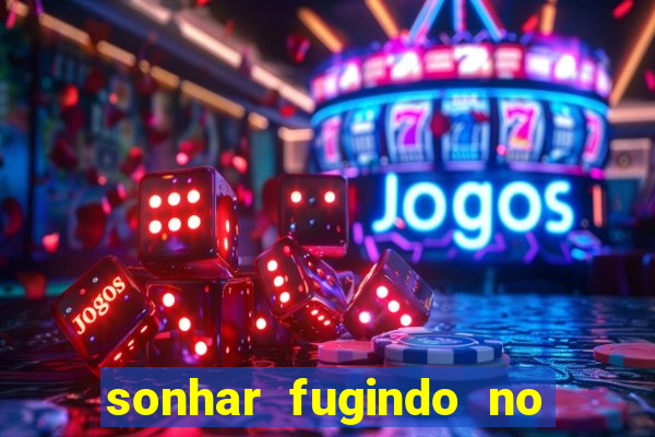 sonhar fugindo no jogo do bicho